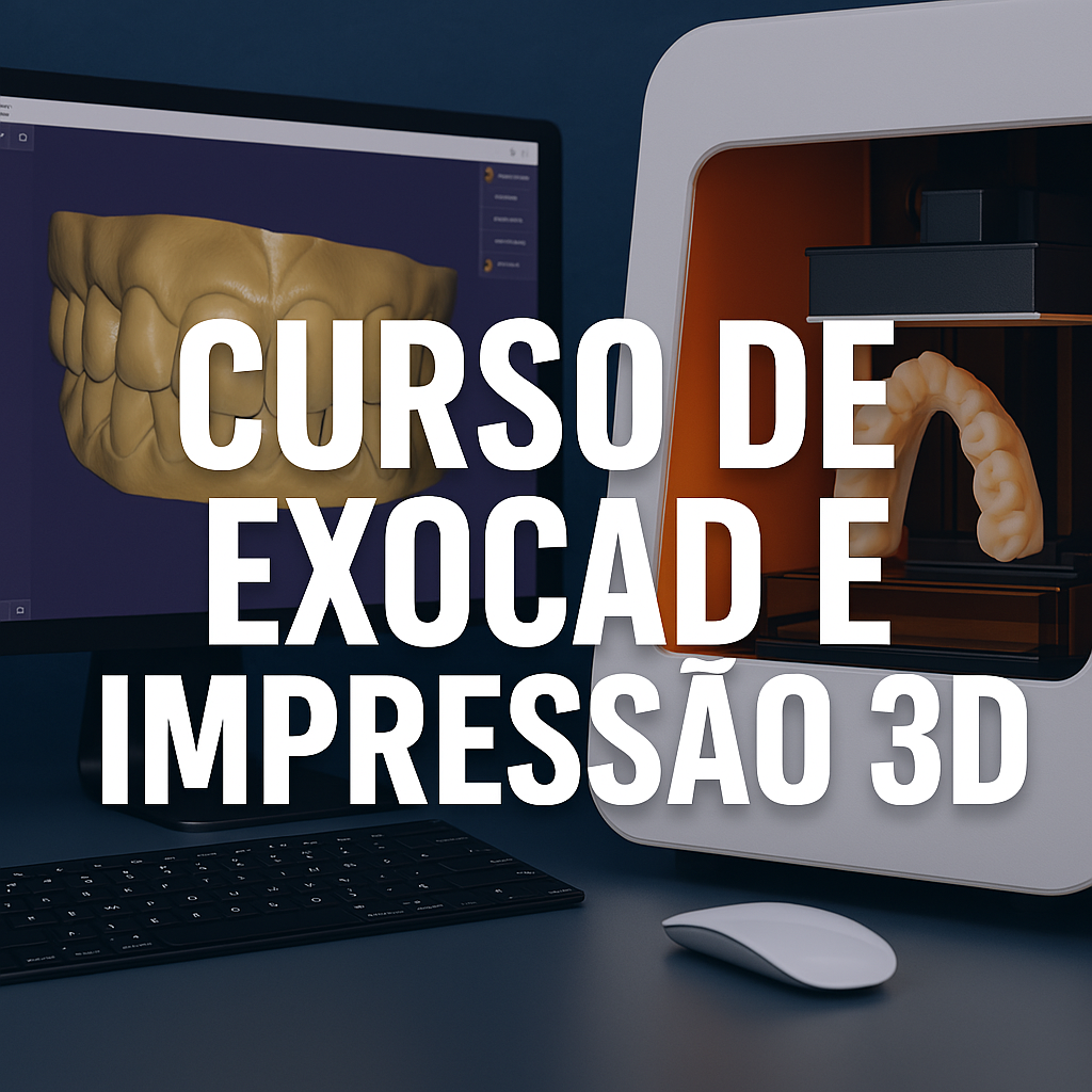 Curso de Exocad + Impressão 3D